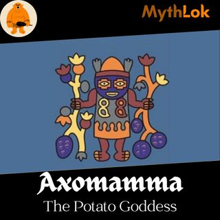 Axomamma : The Potato Goddess