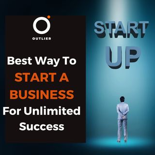 Best Way To Start A Business For Unlimited Success