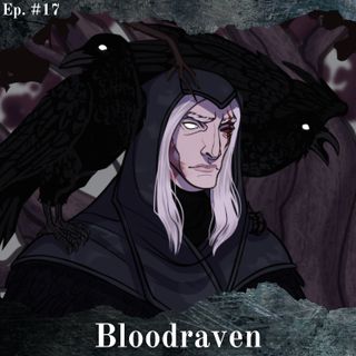 Bloodraven, l'ultimo greenseer - Episodio #17