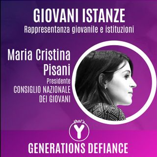 "Giovani Istanze" con Maria Cristina Pisani CNG [Generations Defiance]