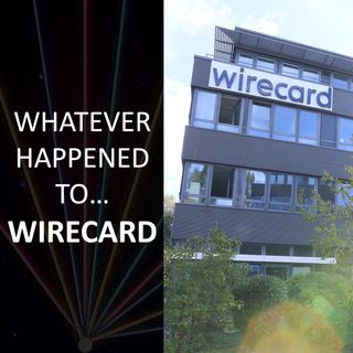 Whatever happened to... Wirecard
