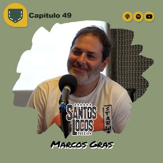 Capítulo 49 - Santos Locos - Marcos Gras