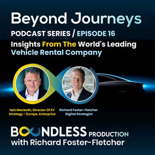 EP16 Beyond Journeys: Iain Macbeth, Director of EV Strategy - Europe, Enterprise: Insights from the world's leading vehicle rental company