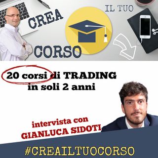 #STORIE 11: Gianluca Sidoti (20 corsi di trading in 2 anni)