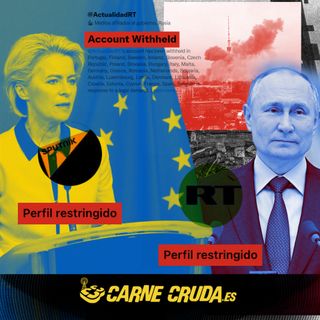 La guerra informativa entre Rusia y Occidente (CARNE CRUDA #1020)
