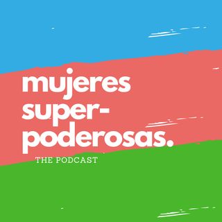 Mujeres Superpoderosas