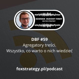 DBF #59: Agregatory treści - wszystko, co warto o nich wiedzieć [MARKETING]