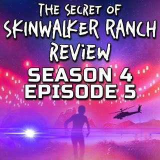 Secret of Skinwalker Ranch Season 4 Episode 5 Review