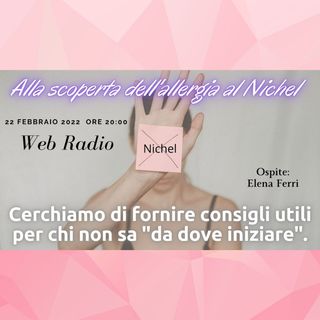 #WebRadio Alla scoperta dell'allergia al Nichel con Elena Ferri