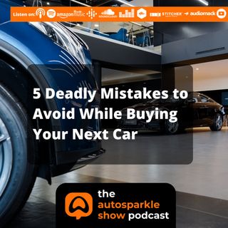 [TAS001] 5 Deadly Mistakes To Avoid While Buying Your Next Car