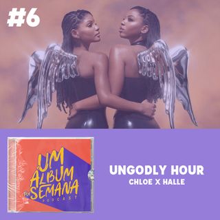 #6 Ungodly Hour - Chloe x Halle