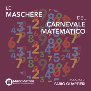 Episodio 10 - sqrt 2, 2sin(45°)  - Le maschere del Carnevale Matematico