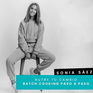 Cap. 40 - Sonia - Paso a paso del batch cooking