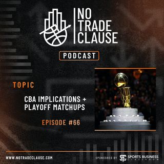 NTC Podcast #66: More CBA Implications, Upcoming Playoff Matchups