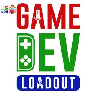 Game Dev Loadout | A Game Developer Podcast
