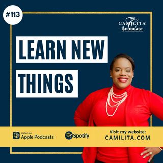 113: Camilita Nuttall | Learn New Things