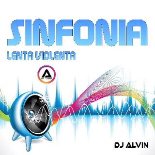 DJ Alvin - Sinfonia Lenta Violenta