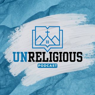 Unreligious Podcast