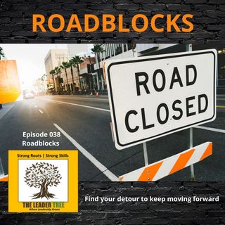 Episode-038-Roadblocks-The-Leader-Tree