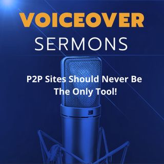 P2P Sites Should Never Be The Only Tool!