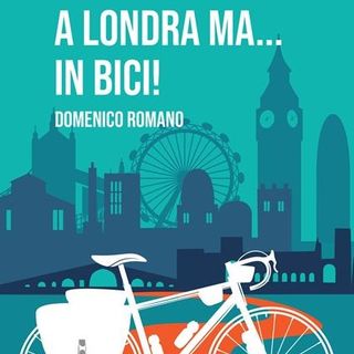 Consiglio Editoriale: A Londra ma... in Bici