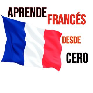 07. APRENDER FRANCÉS DESDE CERO FÁCIL Y RÁPIDO  Curso completo de francés para PRINCIPIANTES  Curso