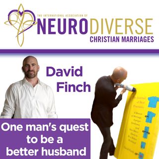 One Man's Quest to be a Better Husband with author David Finch