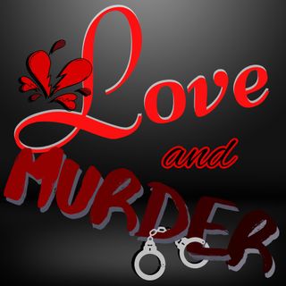 Love and Murder Podcast