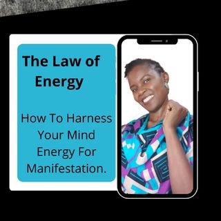 Episode 4 - How To Harness Your Mind Power For Manifestation