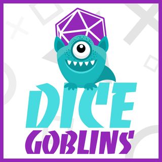 Dice Goblins Podcast