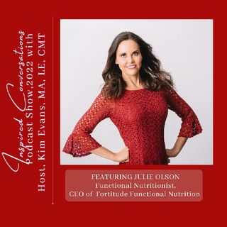 Episode #48: Healthy & Sexy Hair with Julie Olson, FN, Guest and Kim Evans, Host.
