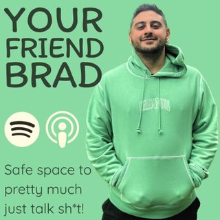 your friend brad