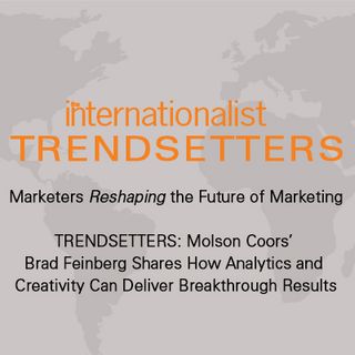 TRENDSETTERS: Molson Coors’ Brad Feinberg Shares How Analytics and Creativity Can Deliver Breakthrough Results