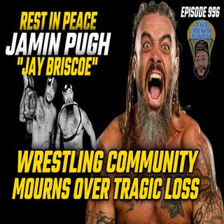 Episode 996: Passing of Jay Briscoe as Wrestling Community Mourns Loss | The RCWR Show 1/18/23