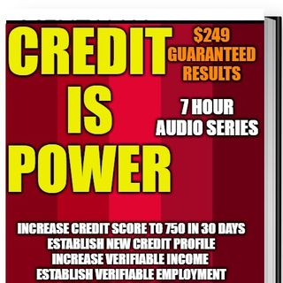 CREDIT IS POWER = Intro to How to Get Rich Using Credit - Credit is Organized Quality