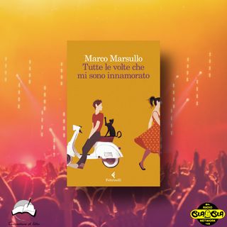 ARTS&BOOKS - Intervista a Marco Marsullo | Tutte le volte che mi sono innamorato