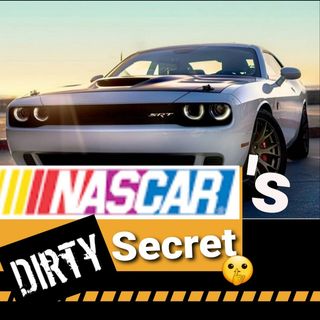 NASCAR'S Dirty Secret