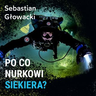 Nurkowanie pod lodem - Sebastian Głowacki