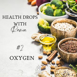 Health Drop #2 with Ramin Rasavar - Oxygen