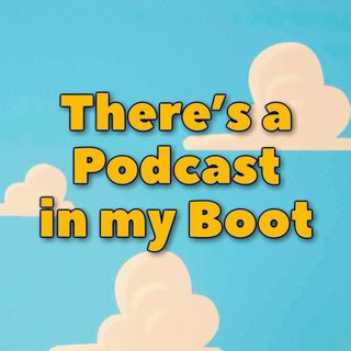 There's a Podcast in my Boot