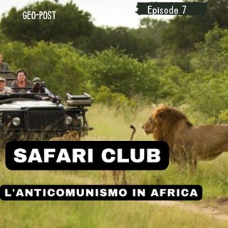 Ep 7 - Safari club
