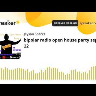 bipolar radio open house party sept 22
