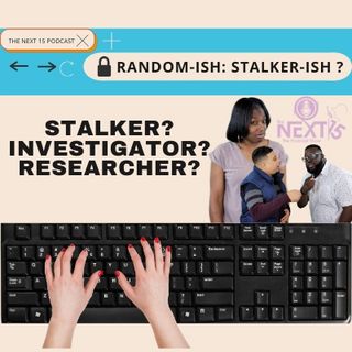 Random-ish: Stalker-ish??