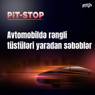 Avtomobildə rəngli tüstüləri yaradan səbəblər I Pit-Stop