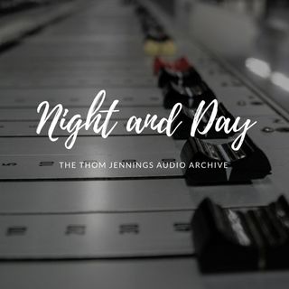 Night and Day-The Thom Jennings Interview Archives