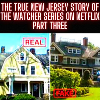 The TRUE New Jersey Story of "The Watcher" (Series On Netflix) - PART THREE