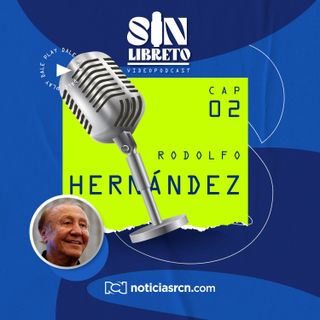 Sin Libreto con Rodolfo Hernández
