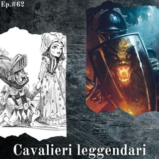 L'Età degli Eroi e i suoi leggendari cavalieri: Serwyn, Florian e... un Estraneo? - Episodio #62