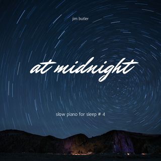Slow Piano for Sleep 4 - At Midnight