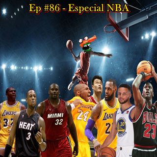 Episódio #86 - Especial NBA